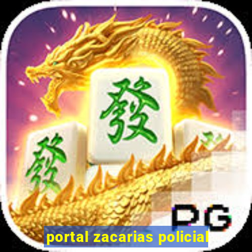 portal zacarias policial